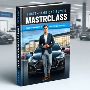 First-Time Car Buyer Masterclass: Your Roadmap to the Perfect Purchase - SOON Available